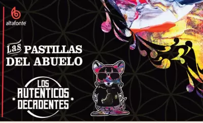 Las pastillas del abuelo y los autenticos decadentes