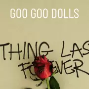 Goo Goo Dolls estrena "Nothing Lasts Forever" con videoclip y gira de verano